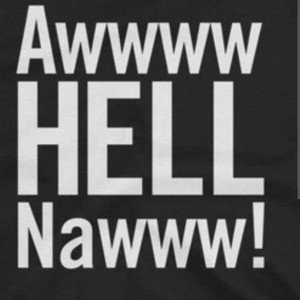 Naw ,Naw ,Naw Nawwwww