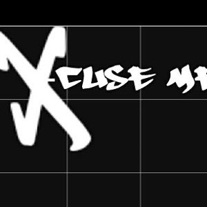 x-cuse me
