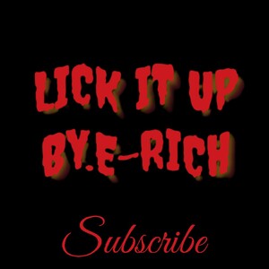 Lick It Up By.E-Rich