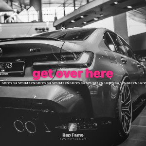 get over here