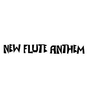 new flute anthem
