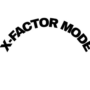 X-FACTOR MODE