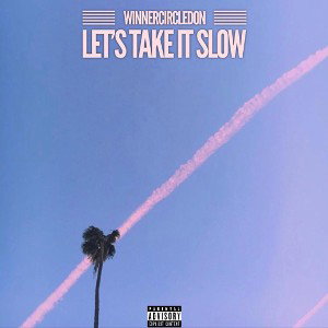 Let’s take it slow