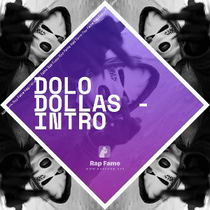 DOLO DOLLAS - INTRO