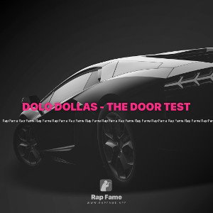 DOLO DOLLAS - THE DOOR TEST