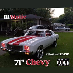IllMatic - 71 Chevy