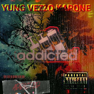 Yung Vezzo Kapone X ADDIcTeD 