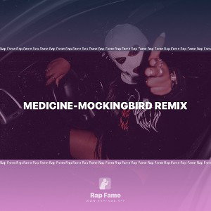 Medicine-mockingbird remix