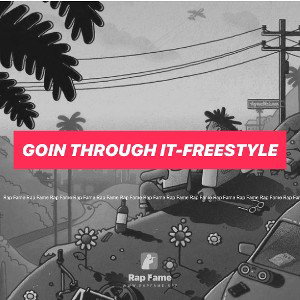 Goin through it-Freestyle