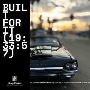 Built for it (19:33:57)