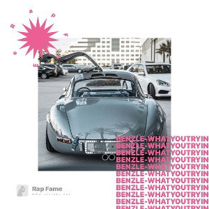 BenzLe - what you trying to do(WYTTD)