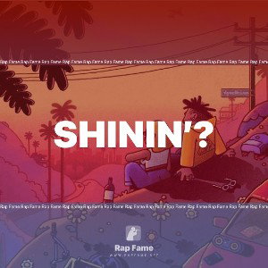 shinin’?