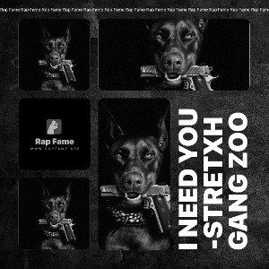 i need you -Stretxhgang zoo 