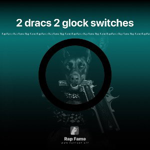  2 dracs 2 glock switches