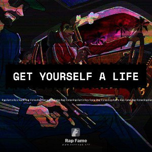get yourself a life 