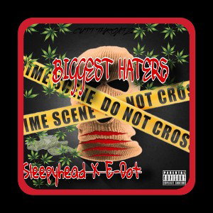 Sleepyheadd - BIGGEST HATERS Ft. Edot