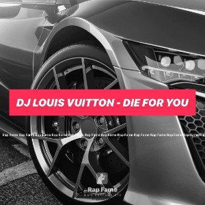 DJ Louis Vuitton - Die For You