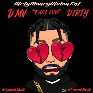 DmvDirty-Fake love(complete)