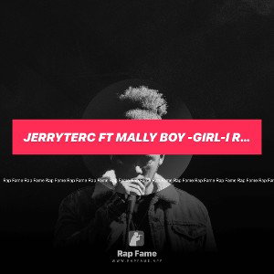 Jerryterc ft Mally Boy -Girl-I really 