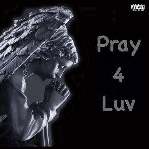 Pray 4 Luv