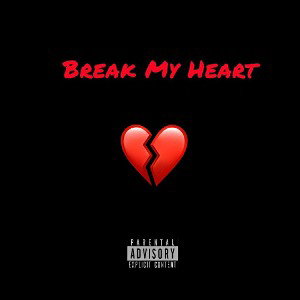 Break My Heart
