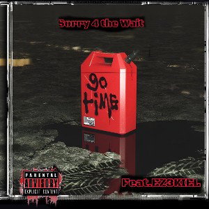 Sorry 4 the Wait Feat. EZ3KIEL 