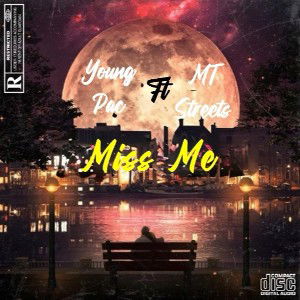 Miss Me Ft MT Streets