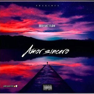 BRAYANT FLØW -Amor Sincero _Prod by WK Music_