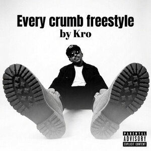 Every crumb freestyle by Kro