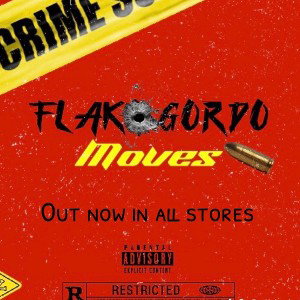 Flako Gordo - Moves PROD :BY CHASE NEWTON
