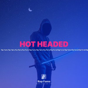 HOT HEADED 