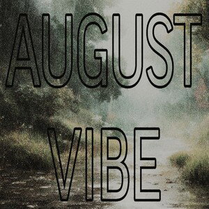 AUGUST VIBE