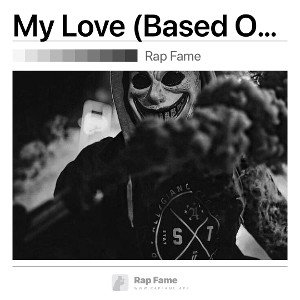 My Love (Based On A True Story)