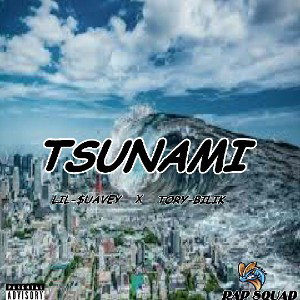 Tsunami_Lil-$uavey_ft _Tory-Bilik