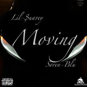 Moving_ Lil-$uavey_ft_Soren-Blu …..