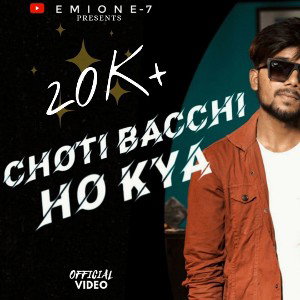 CHOTI BACCHI HO KYA Y