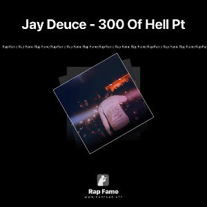 Jay Deuce - 300 Of Hell Pt