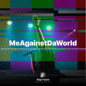 MeAgainstDaWorld