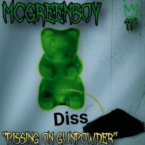 MCGreenBoy "Pissing On Gunpowder" 