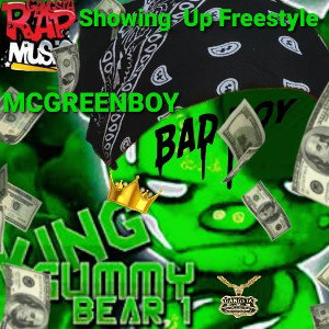 MCGreenBoy - Showing Up Freestyle 