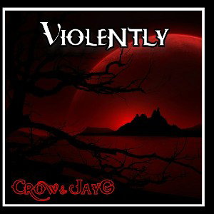 Violently By JayG & Crow