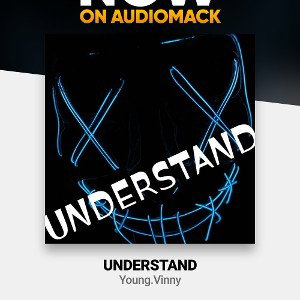 Understand - Young Vinny 
