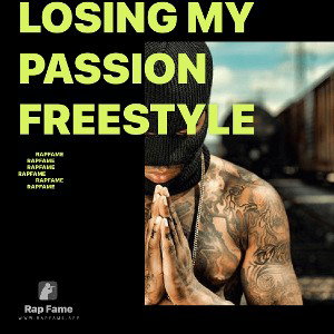Losing my passion Freestyle 