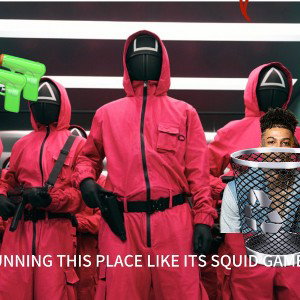 RUNNING THIS PLACE LIKE ITS SQUID GAME 
