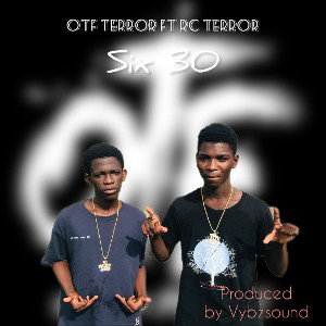 Otf Terror ft Rc terror - Six 30 (prod. by VYBZSOUNDS crispy vocals)