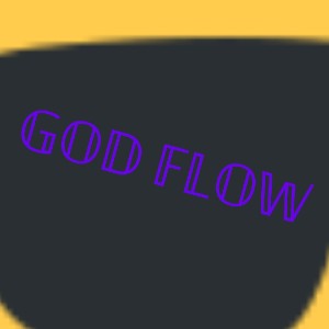 God flow