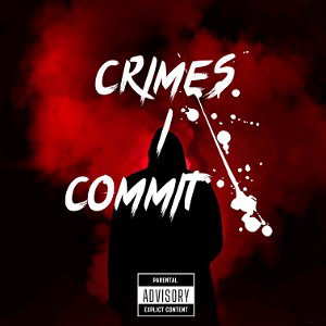 CRIMES I COMMIT | Lil_Nvgaming
