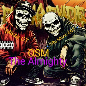  The Almighty ft Mikey OT  &🔹TRu Muzic ENT 🔹