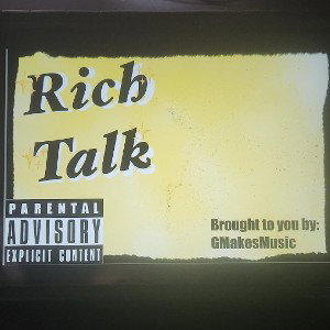 Rich Talk - GMakesMusic 
