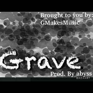 Grave - GMAKESMUSIC 